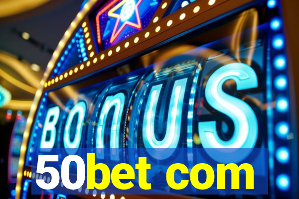 50bet com